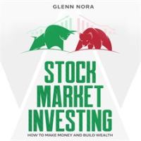 Stock_Market_Investing__How_to_Make_Money_and_Build_Wealth